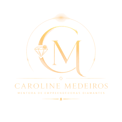 Caroline Medeiros — Mentora de Empreendedoras Diamantes